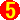 5