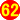 62